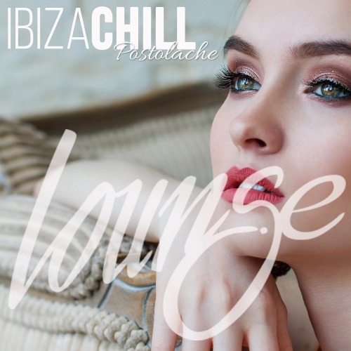 Ibiza Chill Postolache - Lounge (2019)