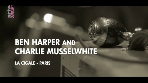 Ben Harper & Charlie Musselwhite - La Cigale Paris (2018) HD