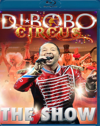 DJ Bobo - Circus: The Show (2014) BDRip 720p