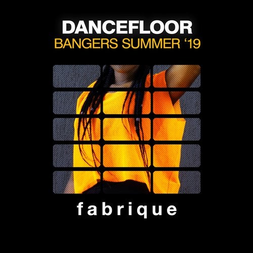 Fabrique Recordings - Dancefloor Bangers Summer '19 (2019)