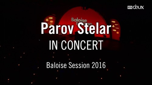 Parov Stelar - Baloise Session (2016) HDTV