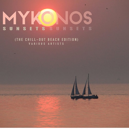 Mykonos Sunsets (The Chill Out Beach Edition) (2019)