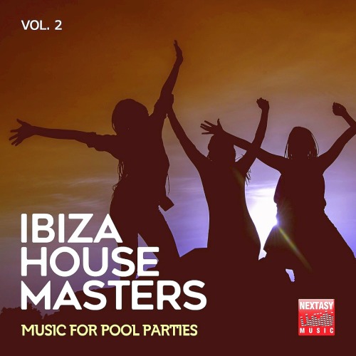 Ibiza House Masters Vol. 2 (Music For Pool Parties) (2019)
