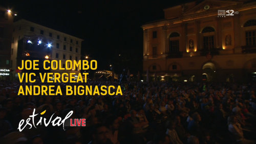 Joe Colombo & Vic Vergeat & Andrea Bignasca – Estival Jazz Lugano (2014) HDTV 720p