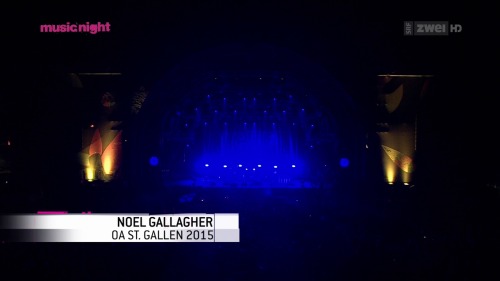 Noel Gallagher's High Flying Birds - OA St.Gallen (2015) HDT