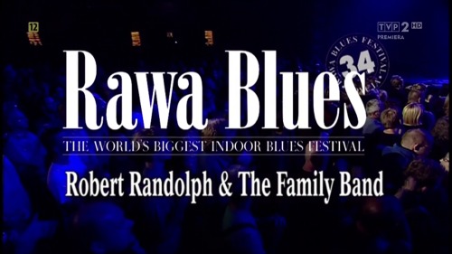 Robert Randolph – Rawa Blues Festival (2014) HDTV 1080i