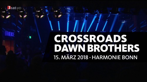 The Dawn Brothers - Crossroads Festival Bonn (2018) HDTV