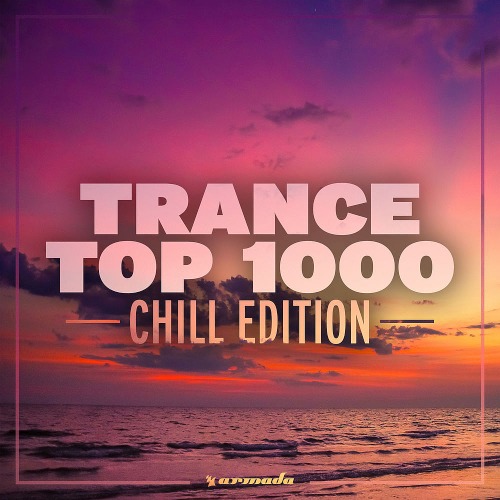 Trance Top 1000 (Chill Edition) (2019)