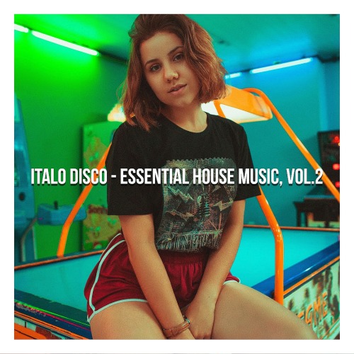 ITALO DISCO (ESSENTIAL HOUSE MUSIC VOL. 2) (2019)
