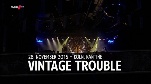 Vintage Trouble - Live In Cologne (2015) HDTV
