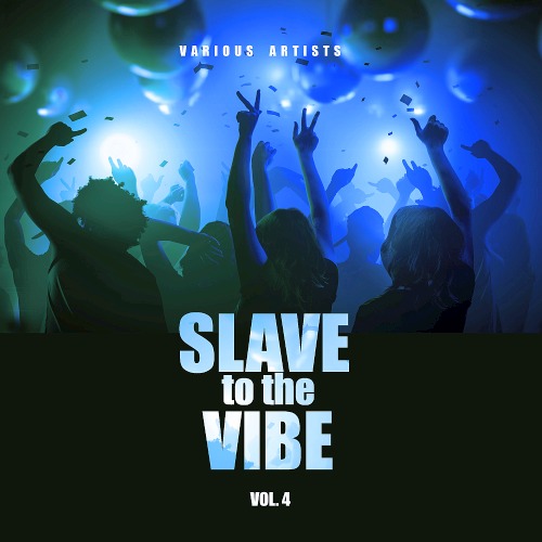 Slave To The Vibe Vol. 4 (2019)