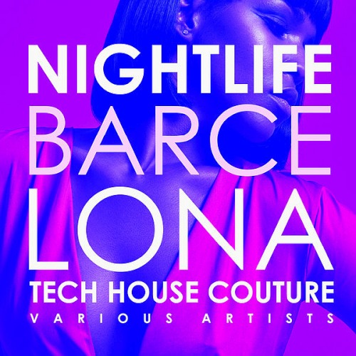 Nightlife Barcelona (Tech House Couture) (2019)