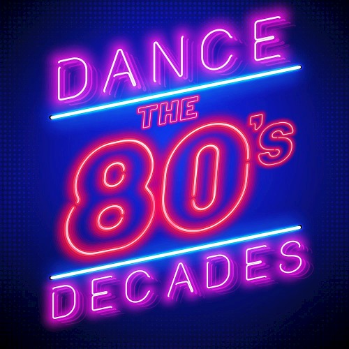 Dance Decades The 80s (2019)